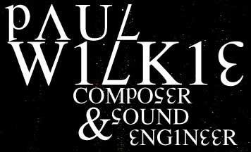 Paul Wilkie - Composer and Sound Engineer